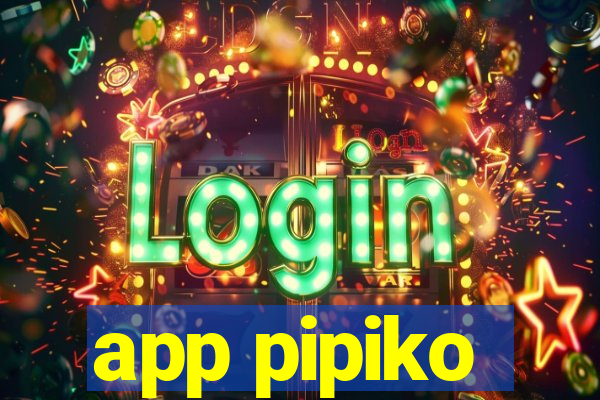 app pipiko